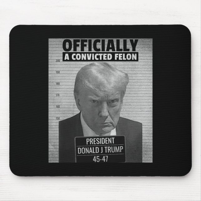 Funny President Trump Is Officially A Convicted Fe Mouse Pad (Front)