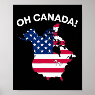 Funny President Trump Saying Oh Canada Usa America Poster