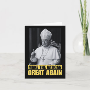 Funny President Trump Wants To Be The Next Pope Ch Card