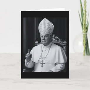 Funny President Trump Wants To Be The Next Pope Ch Card