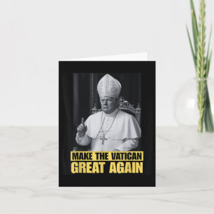 Funny President Trump Wants To Be The Next Pope Ch Card