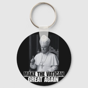 Funny President Trump Wants To Be The Next Pope Ch Key Ring