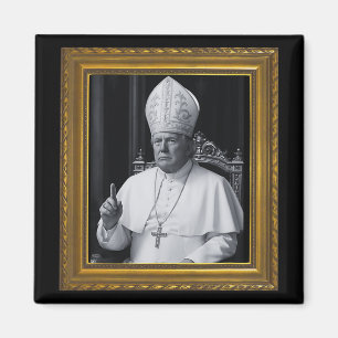 Funny President Trump Wants To Be The Next Pope Ch Magnet