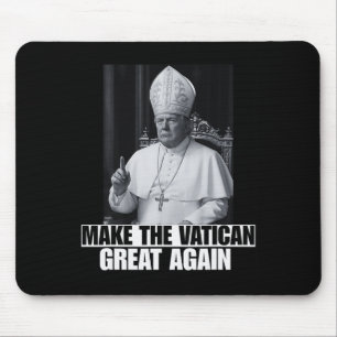 Funny President Trump Wants To Be The Next Pope Ch Mouse Pad