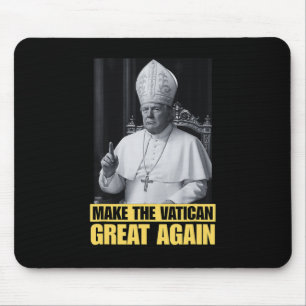 Funny President Trump Wants To Be The Next Pope Ch Mouse Pad