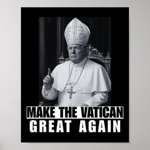 Funny President Trump Wants To Be The Next Pope Ch Poster