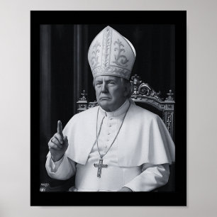 Funny President Trump Wants To Be The Next Pope Ch Poster
