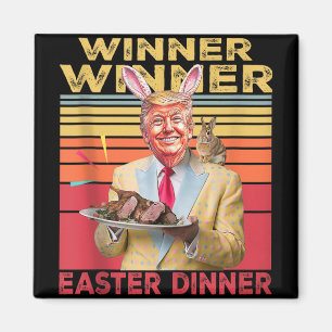 Funny President Trump Winner Winner Easter Dinner Magnet