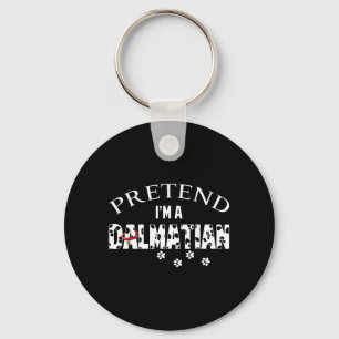 Funny Pretend A Dalmatian Dog Lover Halloween Key Ring