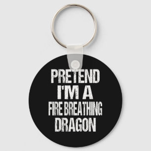 Funny Pretend A Fire Breathing Dragon Halloween Key Ring