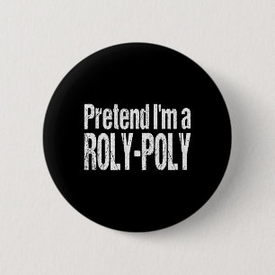 Funny Pretend A Roly-Poly Bug Lazy Halloween 6 Cm Round Badge