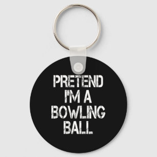 Funny Pretend I'm A Bowling Ll Tee Halloween Costu Key Ring