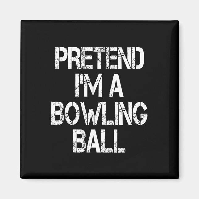 Funny Pretend I'm A Bowling Ll Tee Halloween Costu Magnet (Front)