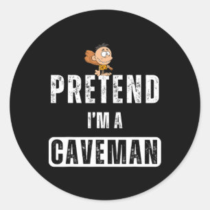 Funny Pretend I'm A Caveman Costume Halloween Easy Classic Round Sticker