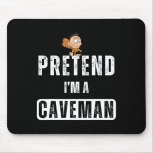 Funny Pretend I'm A Caveman Costume Halloween Easy Mouse Pad