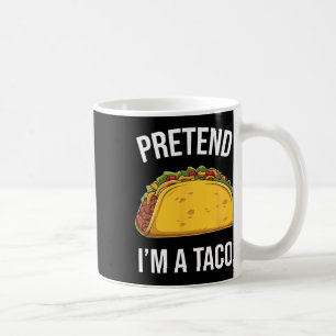 Funny Pretend I'm A Taco Easy Mexican Food Costume Coffee Mug