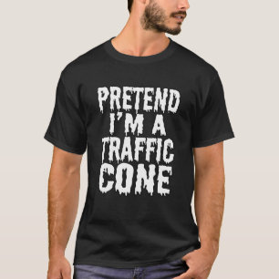 Funny Pretend I'm A Traffic Cone Trick Or Treat Ha T-Shirt