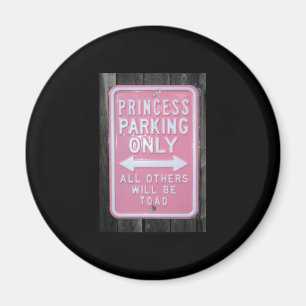 Funny Princess Parking Only sign Magnet