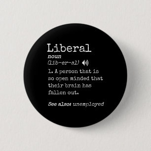 Funny Pro Conservative Meme Anti Liberal Definitio 6 Cm Round Badge