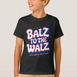 Funny Pro Kamala Harris Walz Election 2024 Balz To T-Shirt