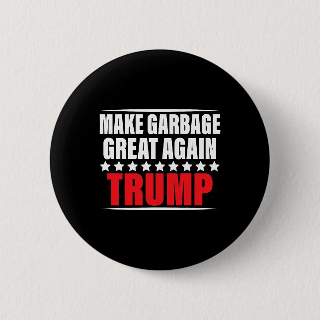 Funny Pro Trump Make Garbage Great Again  6 Cm Round Badge (Front)