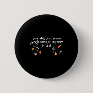 Funny Probably Just Gonna Jingle Some Of The Way I 6 Cm Round Badge