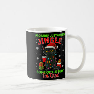 Funny Probably Just Gonna Jingle Some Of The Way I Coffee Mug