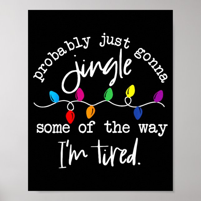 Funny Probably Just Gonna Jingle Some Of The Way I Poster (Front)