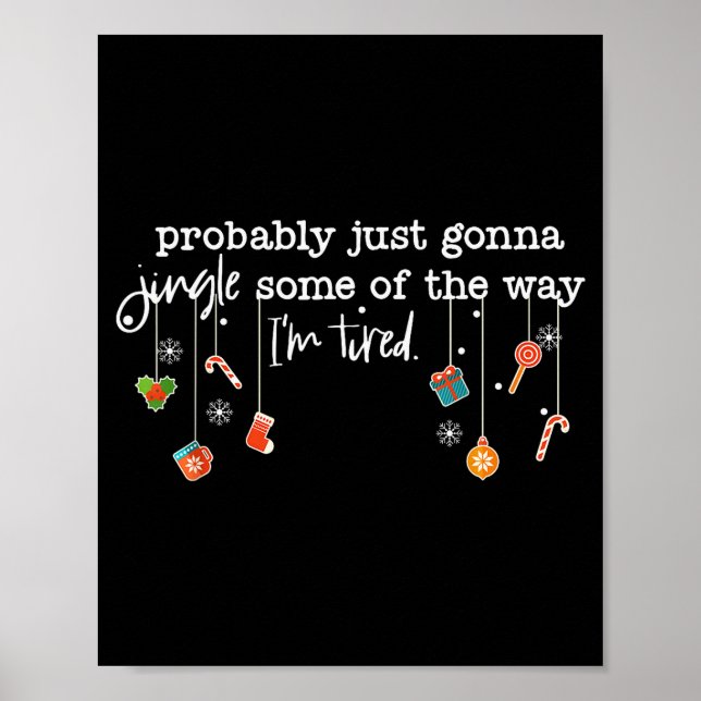 Funny Probably Just Gonna Jingle Some Of The Way I Poster (Front)