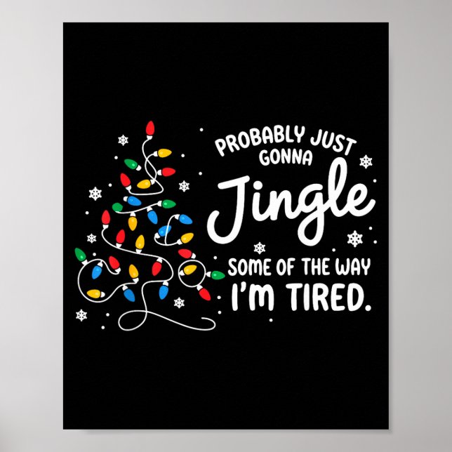 Funny Probably Just Gonna Jingle Some Of The Way I Poster (Front)