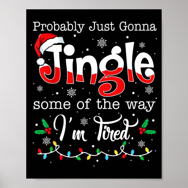 Funny Probably Just Gonna Jingle Some Of The Way I Poster (Front)