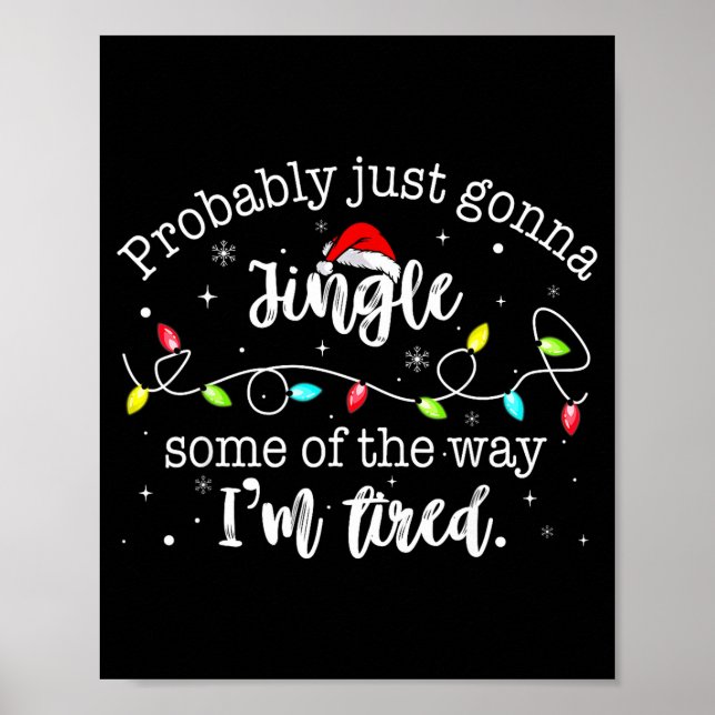 Funny Probably Just Gonna Jingle Some Of The Way I Poster (Front)