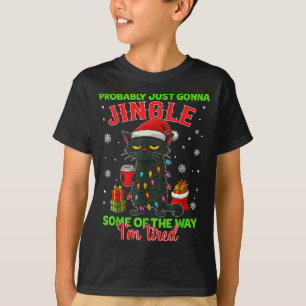 Funny Probably Just Gonna Jingle Some Of The Way I T-Shirt