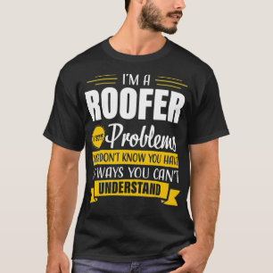 Funny Problems Roofer Gift Men Mechanic Contractor T-Shirt