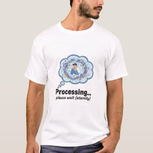Funny Processing Loading Screen Geek Humor T-Shirt