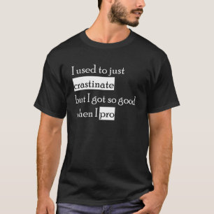 Funny Procrastinate Printed on Back Used To Crasti T-Shirt