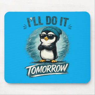 Funny Procrastination Quote Cute Little Humour Mouse Pad