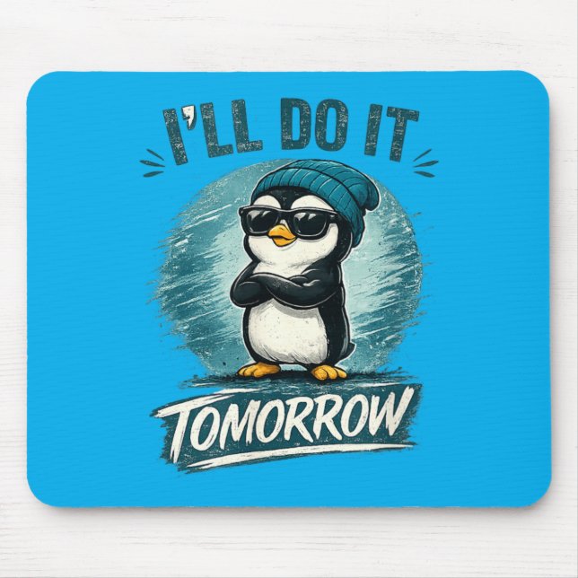 Funny Procrastination Quote Cute Little Humour Mouse Pad (Front)