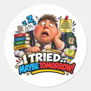 Funny Procrastination Student Sticker - I Tried Ma