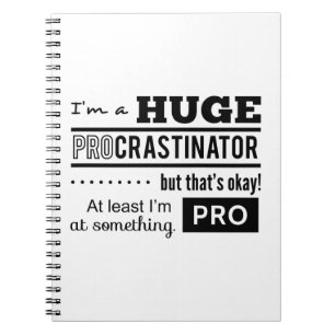 Funny Procrastinator Quote Spiral Notebook