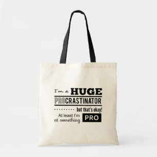 Funny Procrastinator Quote Tote Bag