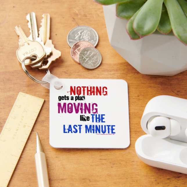 Funny Procrastinator The Last Minute Typography Key Ring (Desk)