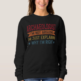 Funny Profession Quote Archaeologist Sweatshirt