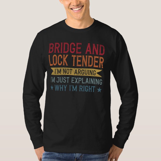 Funny Profession Quote Bridge and Lock Tender T-Shirt (Front)