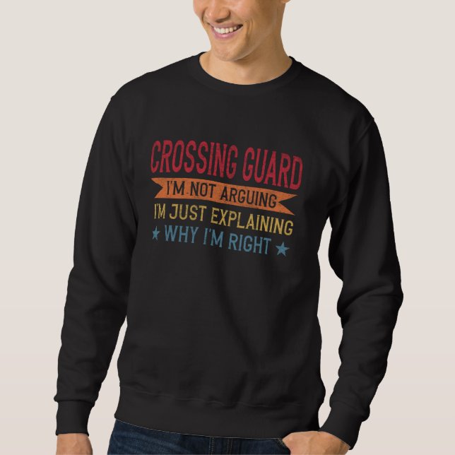 Funny Profession Quote Crossing Guard Sweatshirt (Front)