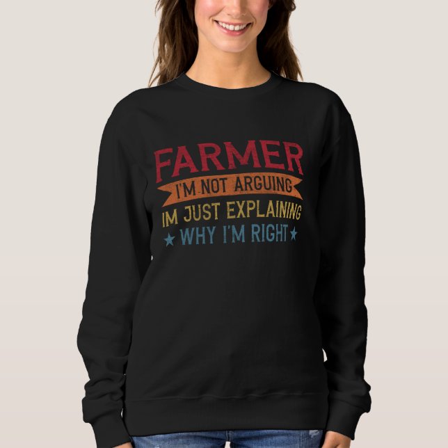 Funny Profession Quote Farmer Sweatshirt (Front)