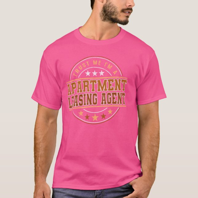 Funny Profession Quote Im A Apartment Leasing Agen T-Shirt (Front)