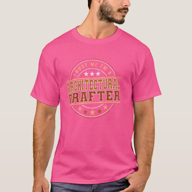 Funny Profession Quote Im A Architectural Drafter T-Shirt (Front)