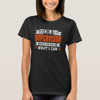 Funny Profession Quote I'm A Supervisor T-Shirt