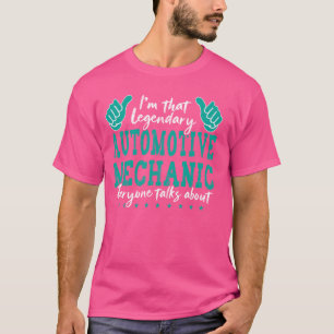 Funny Profession Quote Legendary Automotive Mechan T-Shirt